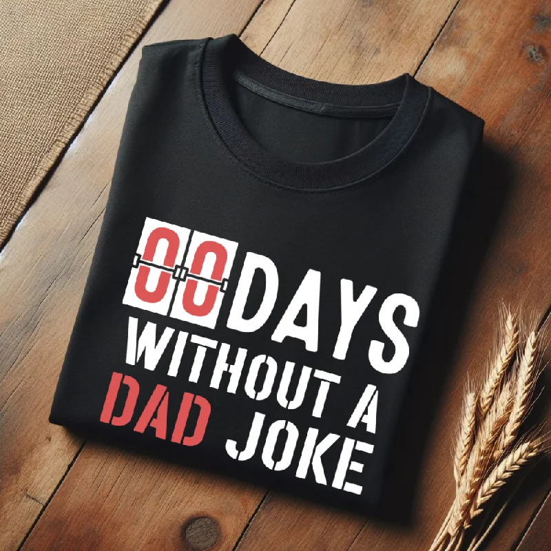 0 Days Without Dad Joke Black T-Shirt