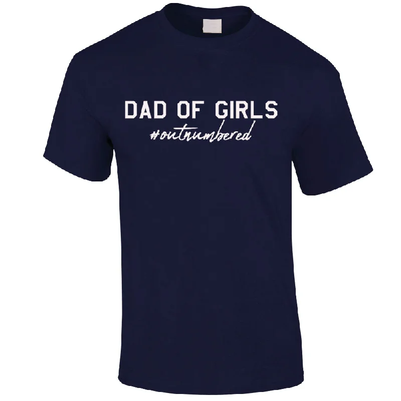 Dad Of Girls Outnumbered T-Shirt (MRK X)