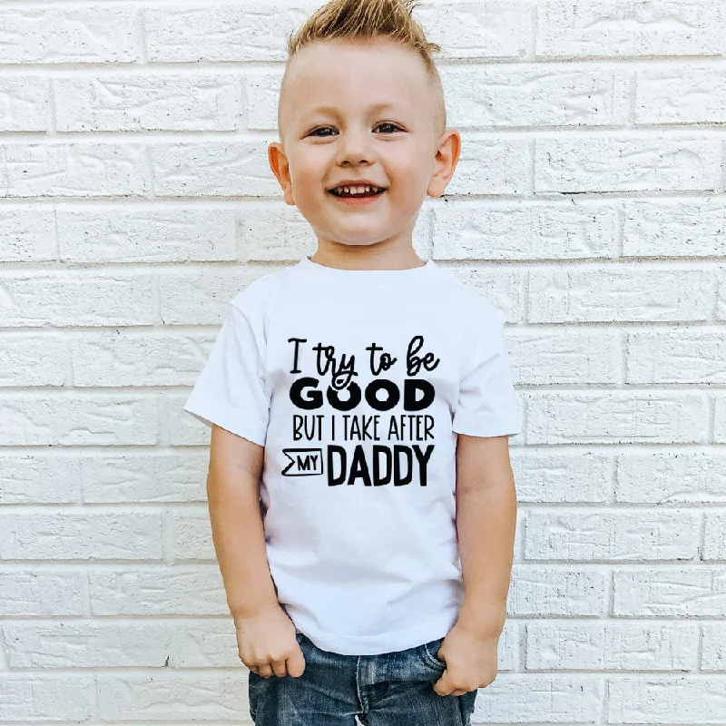 I Try To Be Good But Take After Dad White T-Shirt