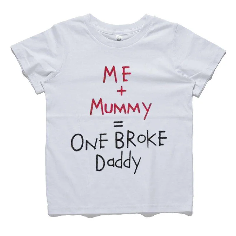 Me & Mummy = Broke Daddy Tee (MRK X)